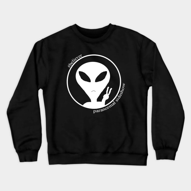 Believer in Aliens Crewneck Sweatshirt by ParanormalSideshow